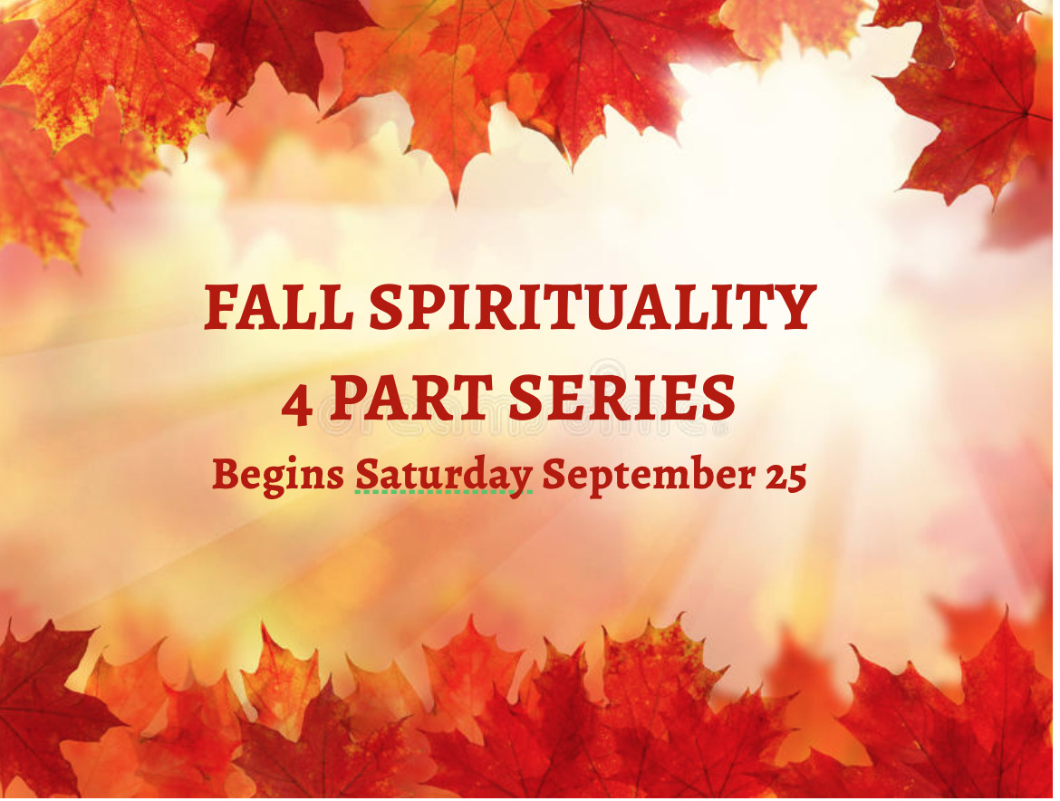 Fall Spirituality 4 Part Series 2021 Session One